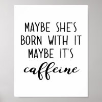 C'est peut-être de la caféine Poster