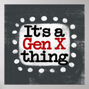 C'est un Gen X Thing Poster Mur Art