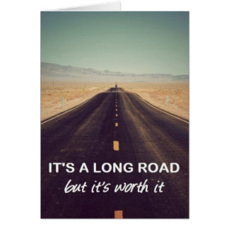 C'est un long chemin mais ça en vaut la peine.