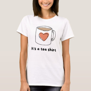 C'est un T-shirt à Thé - T-shirt à motif drôle