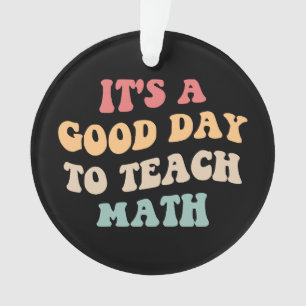 C'est Une Bonne Journée Pour Enseigner Les Maths I