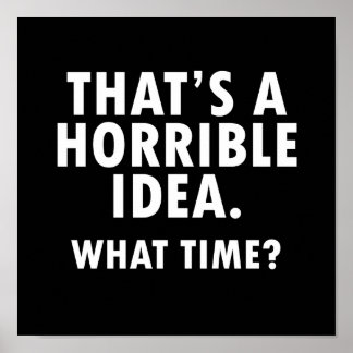C'est une horrible idée drôle Poster noir