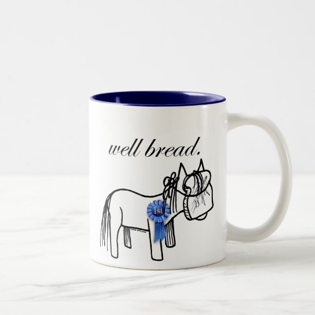 c'est une tasse bonne de pain ! (Droit)