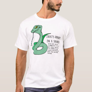 C'est vrai, je suis une T-Shirt serpent