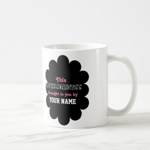 Cet Awesomeness vous a apporté par… la tasse