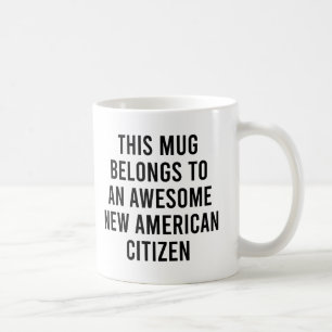 Cette Mug appartient à un incroyable nouveau citoy