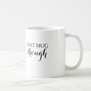 Cette tasse cependant