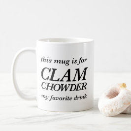 Cette tasse est pour le ragout de palourde ma