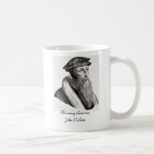 Cette tasse m'a choisi. Jean Calvin