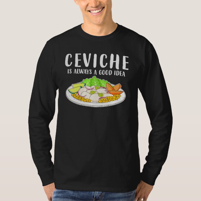 Ceviche Peruanische Meeresfrüchte Gute Idee T-Shirt (Vorderseite)