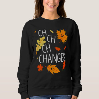 Ch Ch Ch ändert Maple-Blätter Sweatshirt