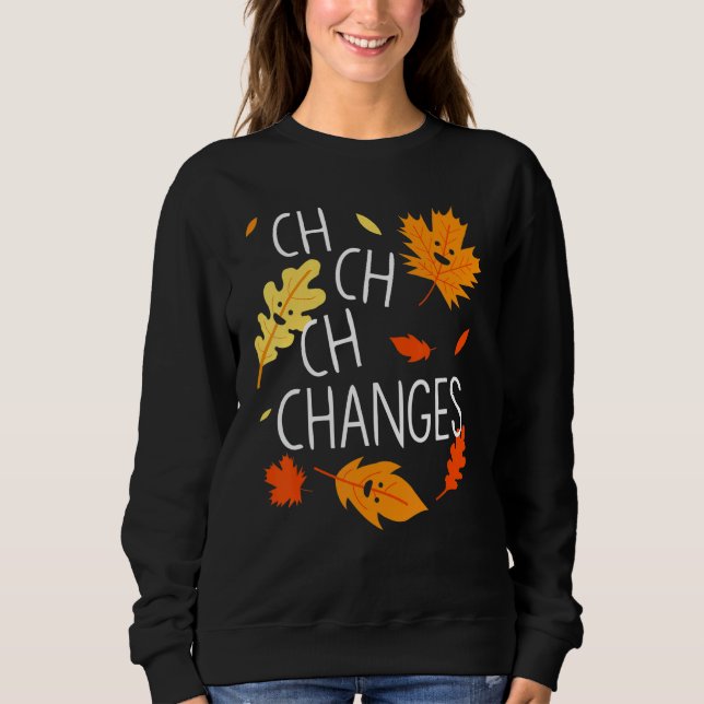 Ch Ch Ch ändert Maple-Blätter Sweatshirt (Vorderseite)