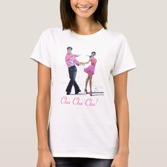 Cha Cha Cha Gesellschaftstänze T-Shirt (Vorderseite)
