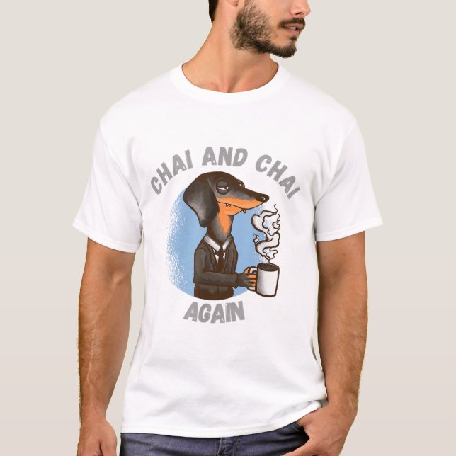 Chai and Chai Again for Teeliebhaber T - Shirt (Vorderseite)
