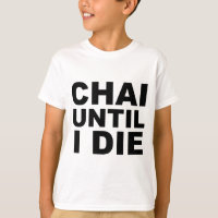 CHAI BIS ICH Tea Shirt Hat Mousepad DIE