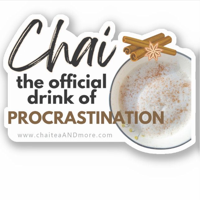 Chai Black Tee Pun - Zitate zum Aufschieben des Za Aufkleber (Vorderseite)