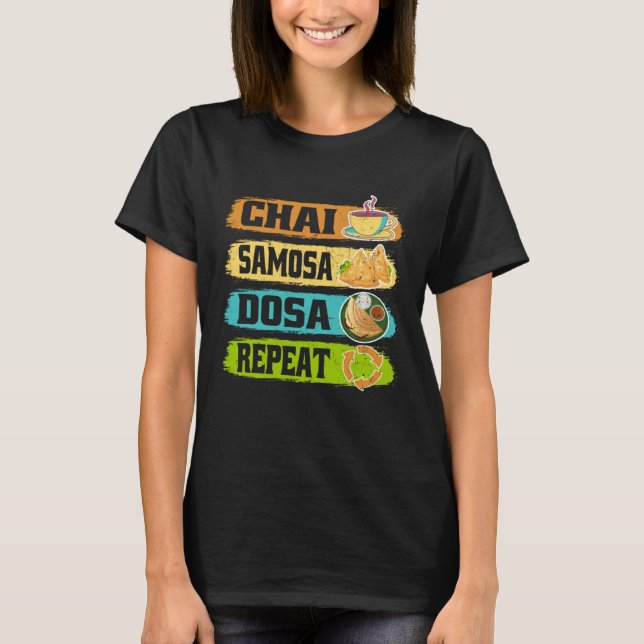Chai Samosa Dosa Repeat  Tea  Costume Tea T-Shirt (Vorderseite)