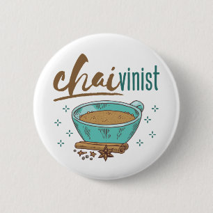 Chai-Tee-Liebhaber "Chaivinist" Button