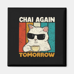 Chai wieder morgen Lustiger Chai-Tee-Liebhaber Kaf Magnet