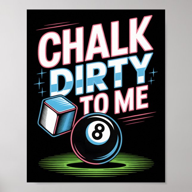 Chalk Dirty to me Funny Pool 8-Ball Billiards Humo Poster (Vorne)