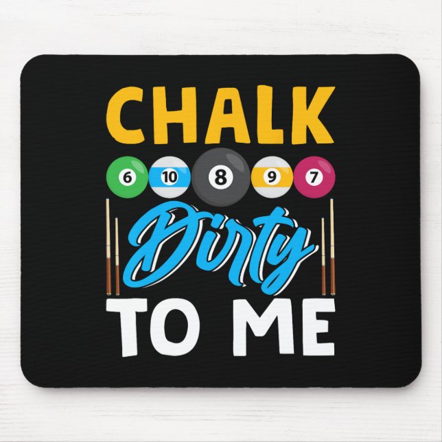Chalk Dirty to me Funny Pool Player 8-Ball Billard Mousepad (Vorne)