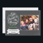 Chalkboard Eat Drink And Be Merry Holiday Card Feiertagskarte<br><div class="desc">Chalkboard Eat Drink And Be Merry Holiday Foto Card. An elegant and stylish seasonal design in a "chalkboard" stil to add some flair to your personalized holiday foto cards. This template is perfect for putting your own company or family name in or message for that personal touch.</div>