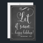 Chalkboard Let It Snow Typografy Holiday Card Feiertagskarte<br><div class="desc">Rustikales Chalkboard Let It Snow Holiday Flat Card Individualisierbarer Urlaub / Weihnachtskarte,  um Ihre Familie und Freunde mit whimsical Skript geben. Diese Ferienkarte ist ideal für Paare und Junggebliebene. Diese ist in verschiedenen Farben erhältlich.</div>