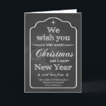 Chalkboard - Wir wünschen Ihnen frohe Weihnachten<br><div class="desc">Fügen Sie Ihren Familiennamen zu dieser trendigen Chalkboard-Urlaubskarte mit "Wir wünschen Ihnen ein frohes Weihnachtsfest und ein glückliches Neues Jahr" auf der Vorderseite. Entworfen von Simply Put von Robin.</div>