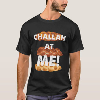 Challah Holla bei mir T-Shirt
