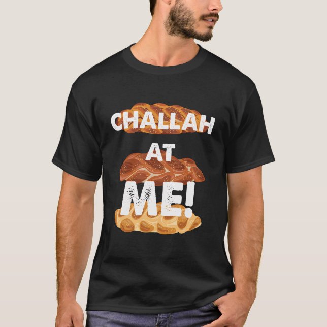 Challah Holla bei mir T-Shirt (Vorderseite)