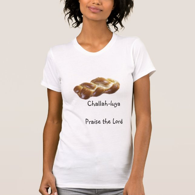 Challah--luyalob das Lordnahrungsmittelt-shirt T-Shirt (Vorderseite)