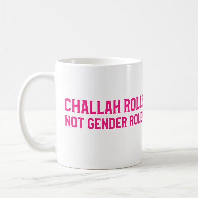 Challah Rolls Not Gender Rolls Juden Feminist Kaffeetasse (Links)