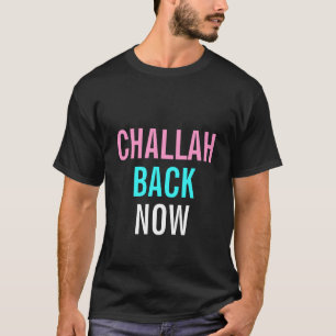 Challah-Rückseite jetzt T-Shirt