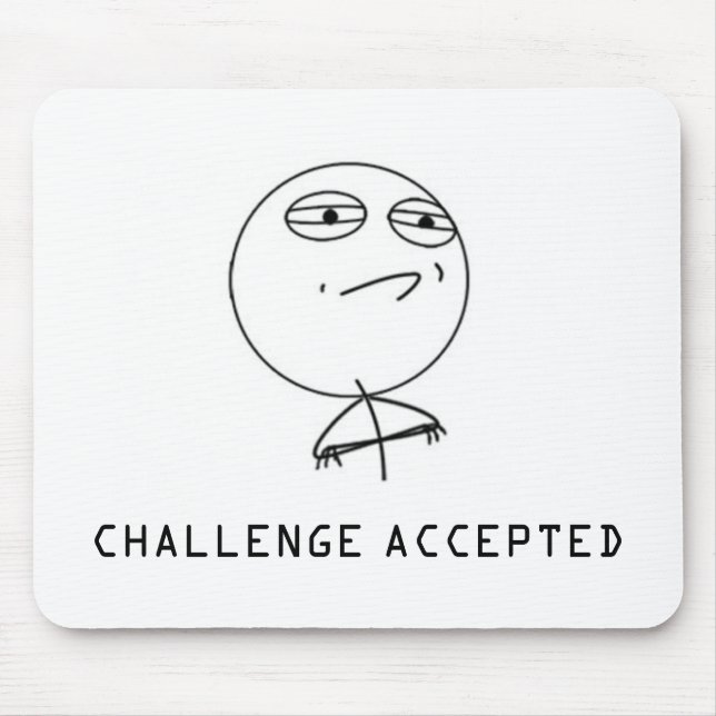 CHALLENGE ACCEPTED MOUSEPAD (Vorne)