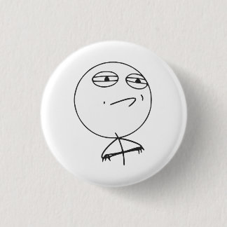 Challenge Accepted Rage Face Comic Meme Button