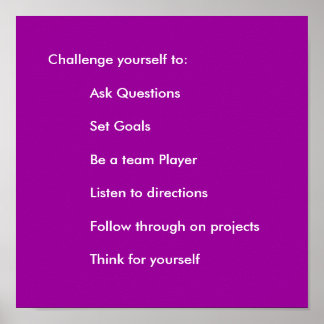 Challenge yourself to:          Ask Questions  ... Poster