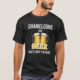 Chamäleons und Bier deshalb bin ich hier T-Shirt