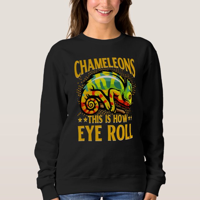 Chameleon Saying 4 Sweatshirt (Vorderseite)