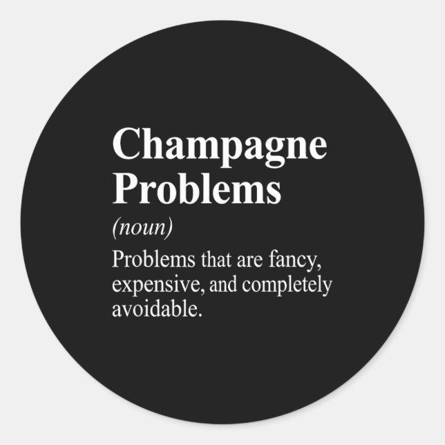 Champagne Problems Dictionary Definition  Runder Aufkleber (Vorderseite)