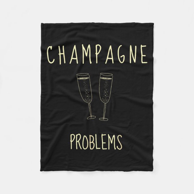 Champagne Problems - For Funny Novelty Meme Life  Fleecedecke (Vorderseite)
