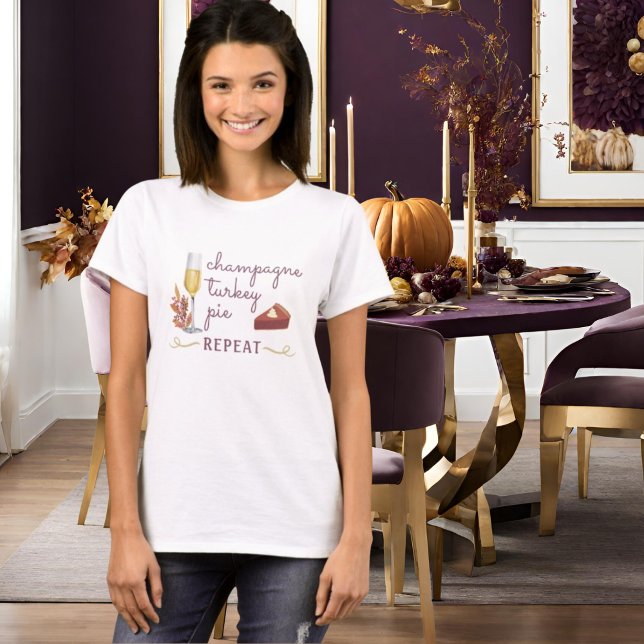 Champagne Turkey Pie Repeat Friend oder Erntedank T-Shirt (Von Creator hochgeladen)