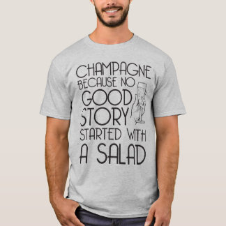 Champagne-Ursache keine große Geschichte T-Shirt