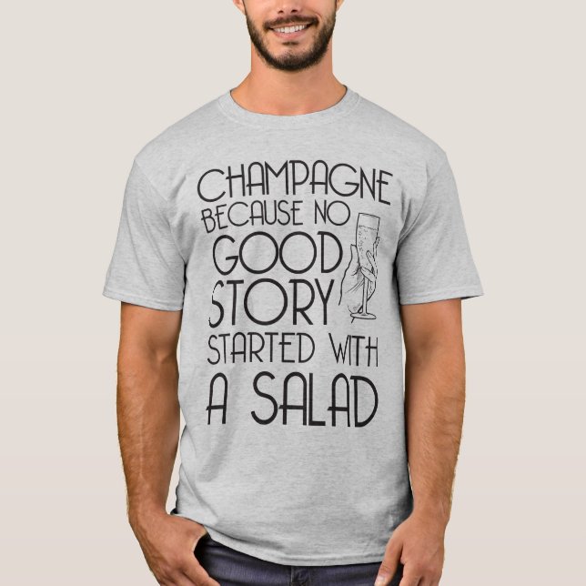 Champagne-Ursache keine große Geschichte T-Shirt (Vorderseite)