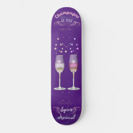 Champagner Is My Spirit Animal White Pink Bubbles Skateboard
