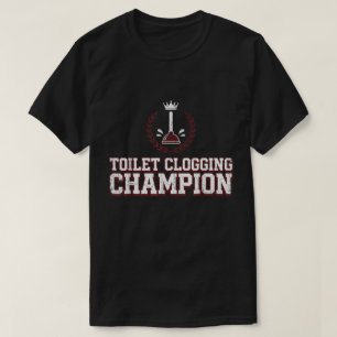 Champion de l'Obstruction de Toilettes T-Shirt Drô