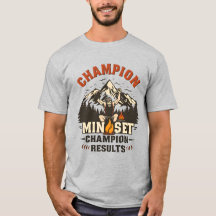 Champion Mindset, Champion Results, gym tagline T-