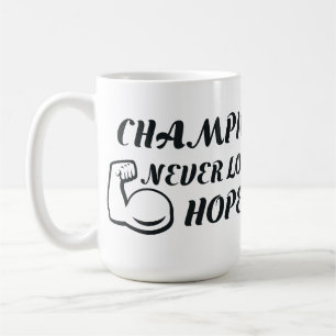 Champions nie Loose Hope Kaffeetasse