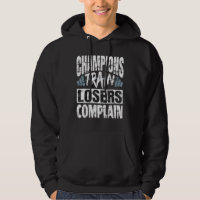 Champions Train Losers Beschwerde Bodybuilding Fit