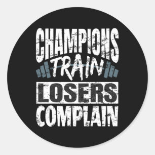 Champions Train Losers Beschwerde Bodybuilding Fit Runder Aufkleber