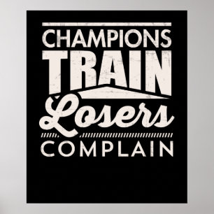 Champions Train Losers Beschwerde Motivierend Poster